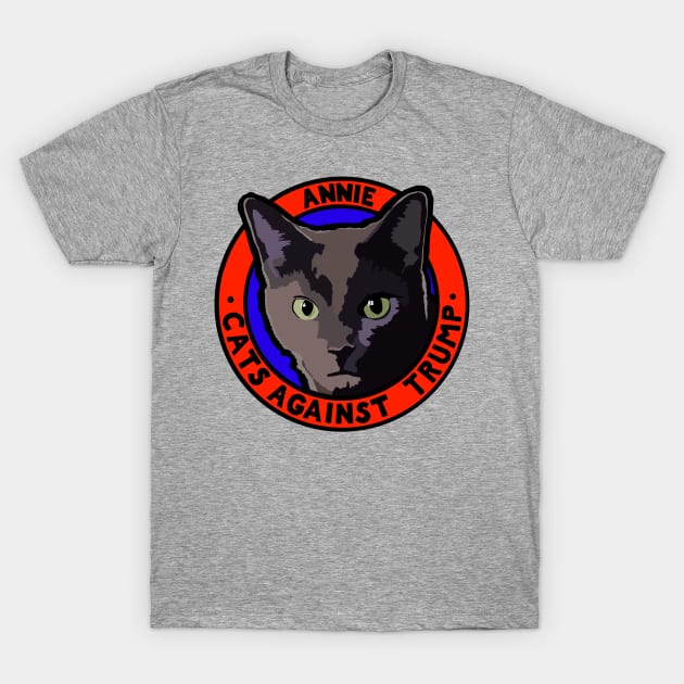 CATS AGAINST TRUMP - ANNIE T-Shirt by SignsOfResistance